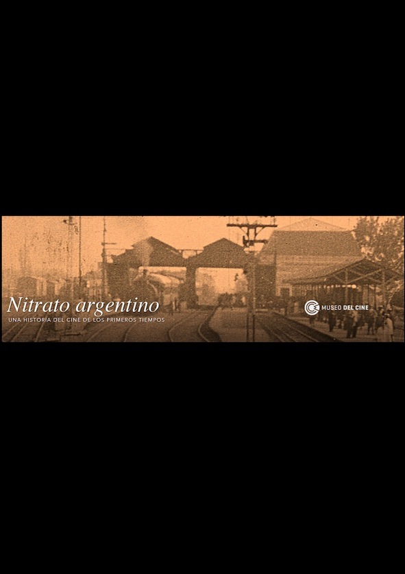 Miniatura afiche Nitrato argentino, una historia del cine de los primeros tiempos