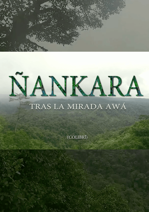 Afiche Ñankara: Tras la mirada Awá