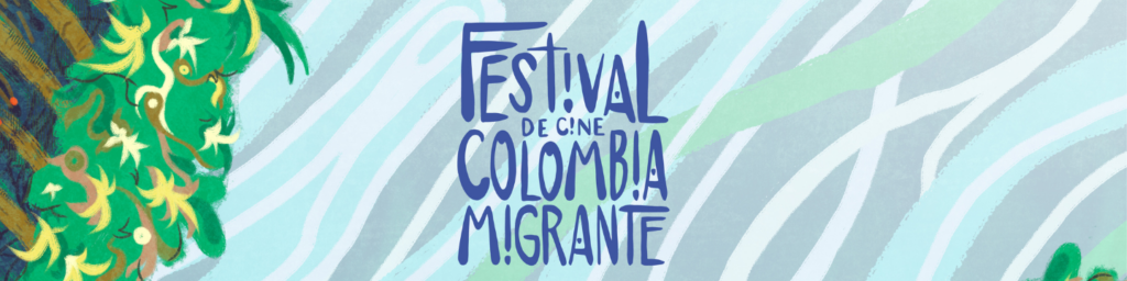 Imagen principal del especial Juntos por la justicia Ambiental y Migratoria – Festival de Cine Colombia Migrante