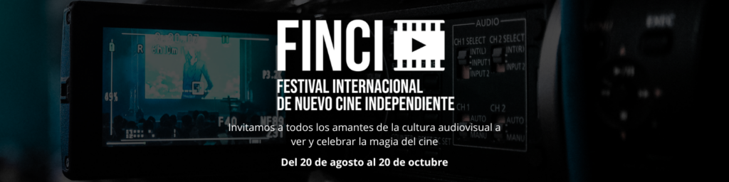 Imagen principal del especial FINCI: Festival Internacional de Nuevo Cine Independiente